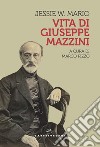 Vita di Giuseppe Mazzini libro