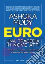 Euro. Una tragedia in nove atti