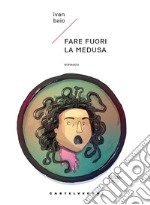 Fare fuori la medusa