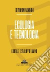 Ecologia e tecnologia. Digitale e sviluppo umano libro di Vannini Giovanni