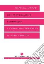 Contrattualismo femminista. La proposta normativa di Jean Hampton