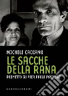 Le sacche della rana. Poemetto su Pier Paolo Pasolini libro