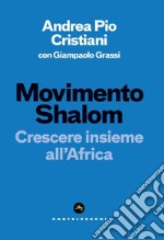 Movimento Shalom. Crescere insieme all'Africa