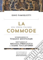 La commode. Una storia italiana. Il tradimento della tutela libro