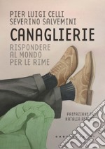 Canaglierie. Rispondere al mondo per le rime libro