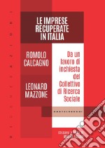 Le imprese recuperate in Italia. Da un lavoro di inchiesta del Collettivo di Ricerca Sociale libro