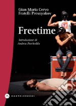 Freetime. A caccia del tempo perduto libro