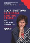 La Russia contro i russi. Esilio, carcere, guerra: la vita al tempo di Putin libro