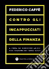 Contro gli incappucciati della finanza libro