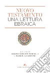 Nuovo testamento. Una lettura ebraica libro