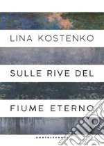 Sulle rive del fiume eterno libro