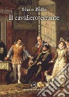 Il cavaliero errante. Il destino di un uomo, l'avventura di un secolo, il cammino della vita libro