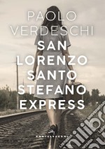 San Lorenzo. Santo Stefano express