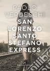 San Lorenzo. Santo Stefano express libro di Verdeschi Paolo