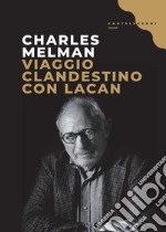 Viaggio clandestino con Lacan libro