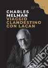 Viaggio clandestino con Lacan libro