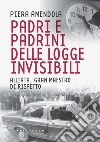 Padri e padrini delle logge invisibili. Alliata, Gran Maestro di rispetto libro