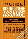 Distruggere Assange. Per farla finita con la libertà di informazione libro