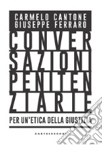 Conversazioni penitenziarie. Per un'etica della giustizia