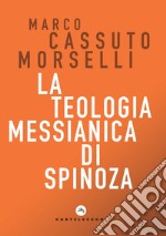 La teologia messianica di Spinoza libro