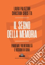 Il segno della memoria. Pandemia, vulnerabilità e bisogno di cura libro