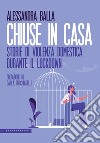 Chiuse in casa. Storie di violenza domestica durante il lockdown libro