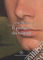 il profumo dei tulipani libro