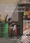 Amores pasados libro di Ajazzi Mancini Mario