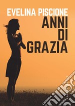 Anni di grazia