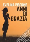 Anni di grazia libro