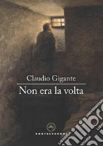 Non era la volta libro