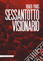 Sessantotto visionario libro