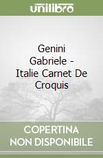 Genini Gabriele - Italie Carnet De Croquis libro