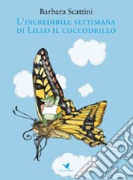 L'incredibile settimana di Lillo il coccodrillo libro