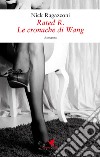 Le cronache di Wang. Rated R libro