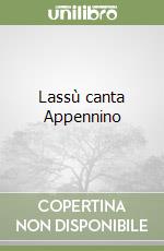 Lassù canta Appennino libro