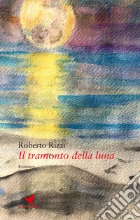 Il tramonto della luna