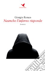 Neanche l'inferno risponde libro