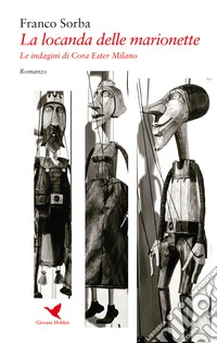 La locanda delle marionette. Le indagini di Cora Ester Milano libro