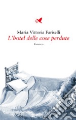 L'hotel delle cose perdute libro