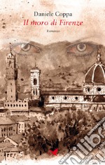 Il moro di Firenze libro