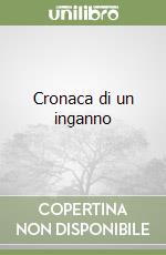 Cronaca di un inganno libro