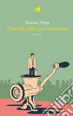 Cervelli fritti per merenda libro