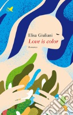 Love is color libro