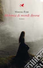 Alchimia di mondi diversi