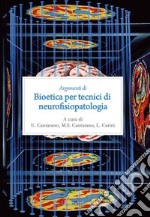 Argomenti di bioetica per tecnici di neurofisiopatologia