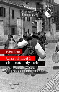 Una schiavitù chiamata migrazione libro