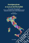 Immigrazione e nuove territorialità. Primo quaderno del progetto SIR Inclusive communities and new territorialities. Urban spaces among socio-cultural traditions and innovative processes libro