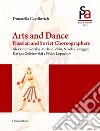 Arts and dance. Russian and soviet choreographers. Aleksandr Gorskij, Michail Fokin, Nikolaj Foregger, Kas'jan Golejzovskij and Fëdor Lopuchov libro di Gavrilovich Donatella