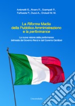 La Riforma Madia della Pubblica Amministrazione e la performance. La nuova visione della performance delineata dal Governo Renzi e dal Governo Gentiloni